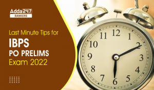 Last Minute Tips for IBPS PO Prelims 2022