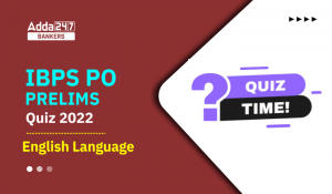 English Quizzes For IBPS PO Prelims 2022- 11th October