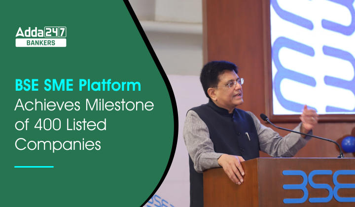 BSE SME Platform achieves milestone of 400 Listed Companies: बीएसई एसएमई प्लेटफॉर्म ने 400 सूचीबद्ध कंपनियों की उपलब्धि हासिल की |_40.1