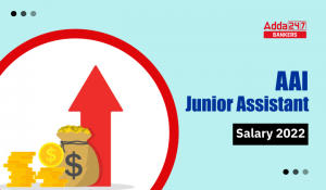 AAI Junior Assistant Salary 2022 Salary Structure, Perks, Job Profile & Career Growth