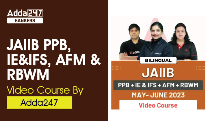 JAIIB PPB, IE&IFS, AFM and RBWM Video Course By Adda247 |_40.1