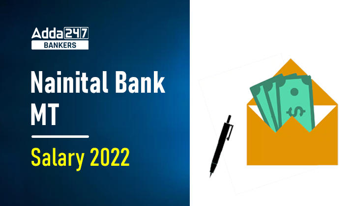 Nainital Bank MT Salary 2022 In Hand Salary, Perks & Career Growth_40.1