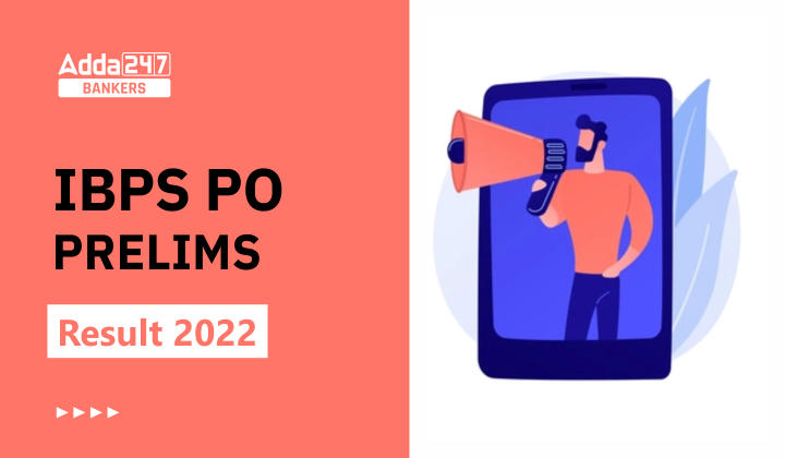 IBPS PO Result 2022 For Prelims Exam, Result Link_40.1