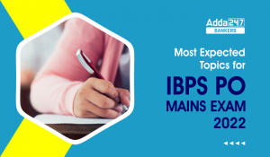 Most Expected Topics for IBPS PO Mains Exam 2022