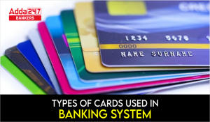 Types of Cards used in Banking System