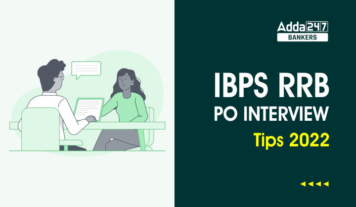 IBPS RRB PO Interview Tips 2022