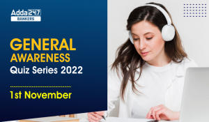 General Awareness Quiz Series 2022: 1st November