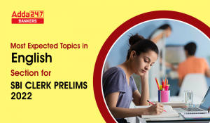 Most Expected Topics in English Section for SBI Clerk Prelims 2022 Exam