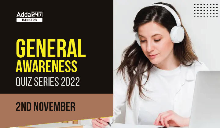 General Awareness Quiz Series 2022: 2nd November_40.1