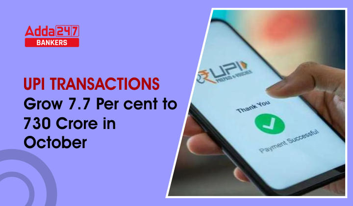 UPI transactions grow 7.7 percent to 730 crore in October_40.1