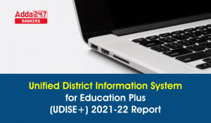 Unified District Information System for Education Plus (UDISE+) 2021-22 Report