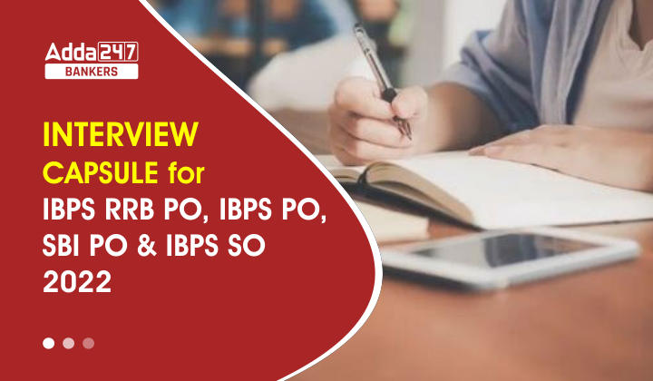 Interview Capsule for IBPS RRB PO, IBPS PO, SBI PO and IBPS SO 2022_40.1