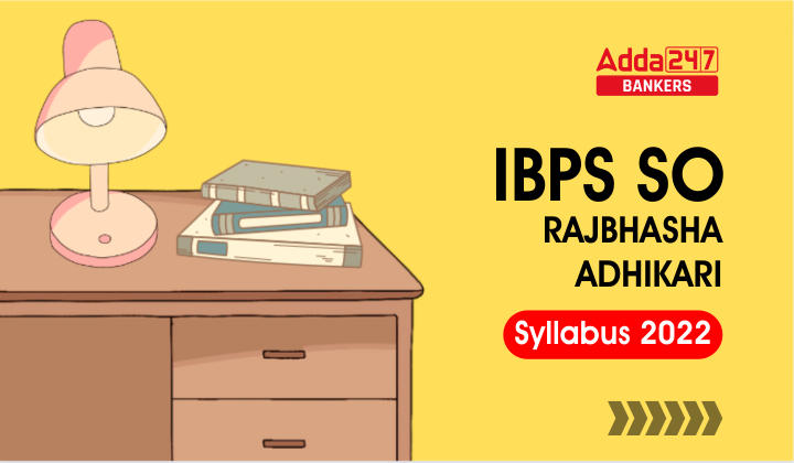 IBPS SO Rajbhasha Adhikari Syllabus 2022 & Exam Pattern_40.1