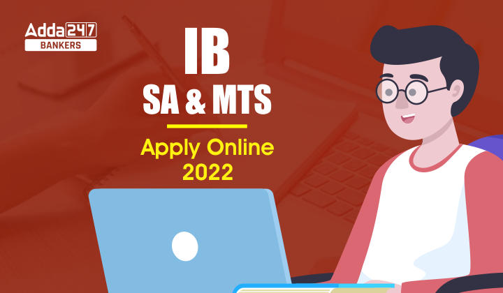 IB Apply Online 2022 for SA & MTS, Registration Starts on 5th November_40.1