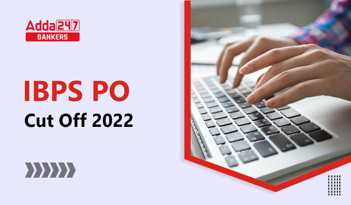 IBPS PO Mains Cut off 2022, Check category wise and section wise cut off_40.1