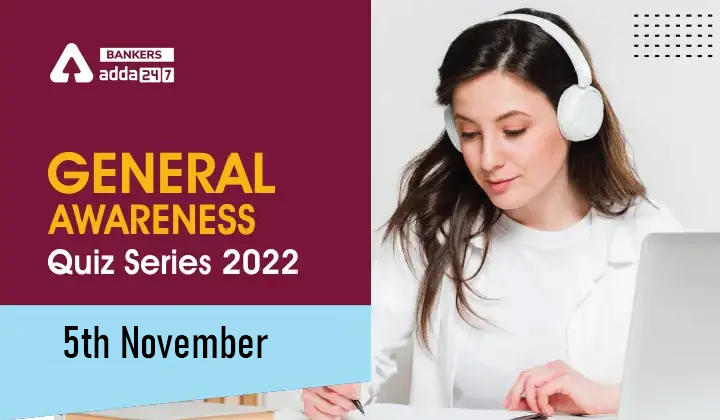 General Awareness Quiz Series 2022: 5th November_40.1