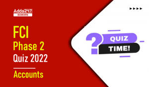 Accounts Quizzes For FCI Phase 2 2022- 13th December