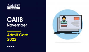 CAIIB Admit Card Nov 2022 Out, Download IIBF CAIIB Call Letter