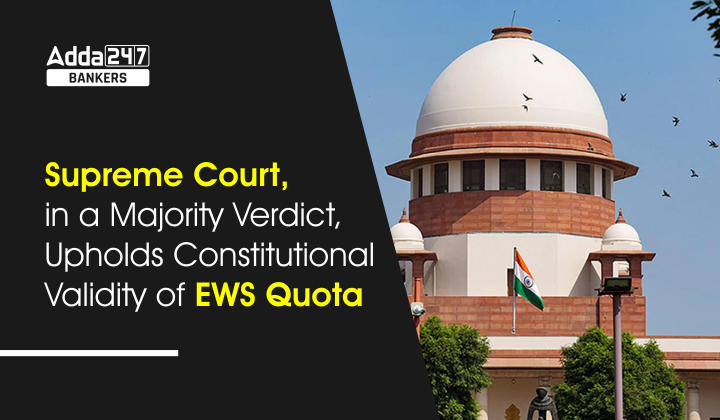 Supreme Court, in a majority verdict, upholds constitutional validity of EWS quota_40.1