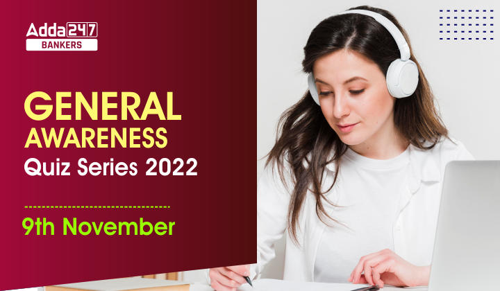 General Awareness Quiz Series 2022: 9th November_40.1