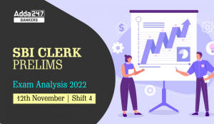 SBI Clerk Exam Analysis 2022 Shift 4, 12th November, Difficulty Level, Exam Review