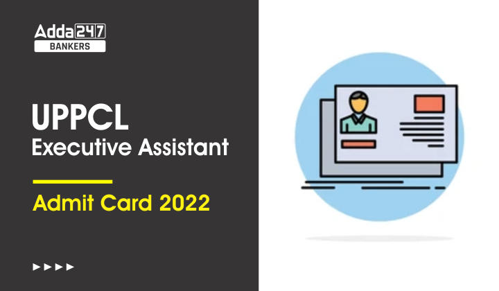 UPPCL Executive Assistant Admit Card 2022 Out, Download Link_40.1