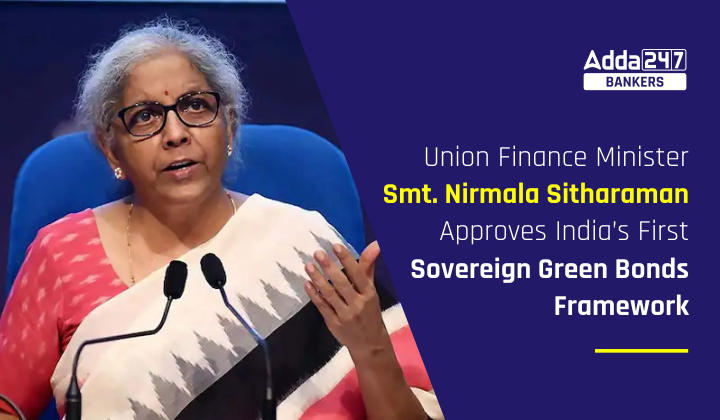 Union Finance Minister Smt. Nirmala Sitharaman approves India's First Sovereign Green Bonds Framework_40.1