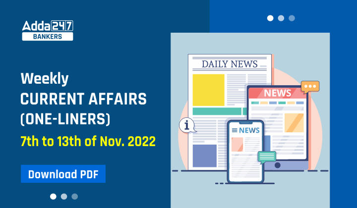 Weekly Current Affairs One-Liners | 07th to 13th November 2022_40.1