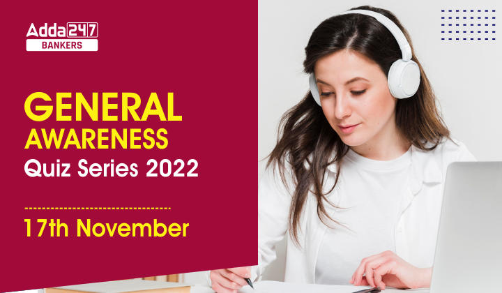 General Awareness Quiz Series 2022: 17th November_40.1