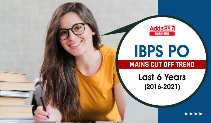 IBPS PO Mains Cut Off Trend, Last 6 Years (2016-2021)_40.1