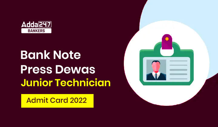 Bank Note Press Dewas Junior Technician Admit Card 2022_40.1