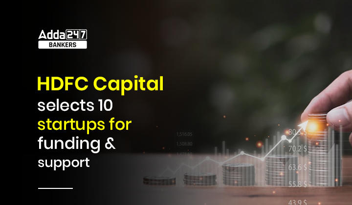 HDFC Capital Selects 10 Startups For Funding and Support_40.1