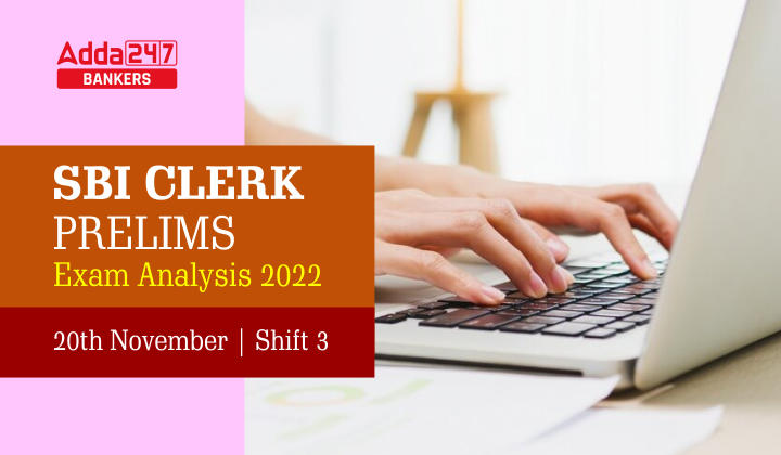 SBI Clerk Exam Analysis 2022 20th November, Shift 3,Exam Review_40.1