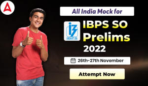 All India Mock for IBPS SO Prelims 2022 on 26th-27th November: Attempt Now
