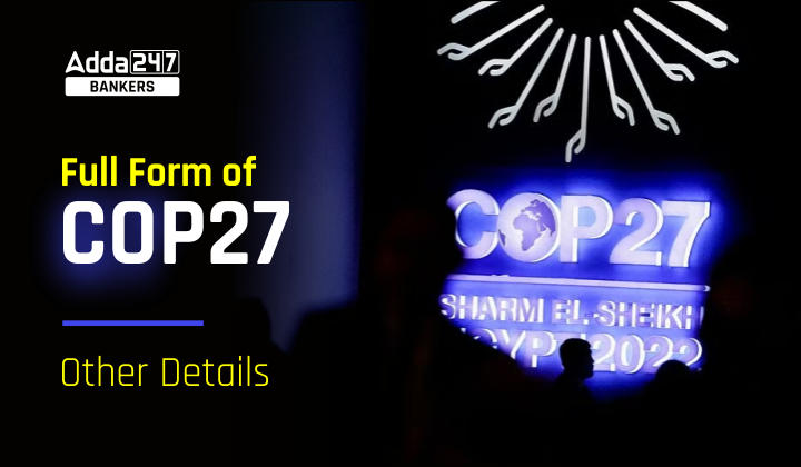 Full Form Of COP27: Check Complete Detail_40.1