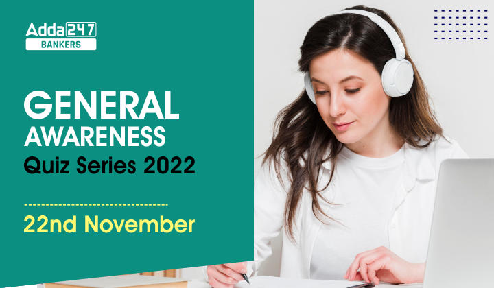 General Awareness Quiz Series 2022: 22nd November_40.1