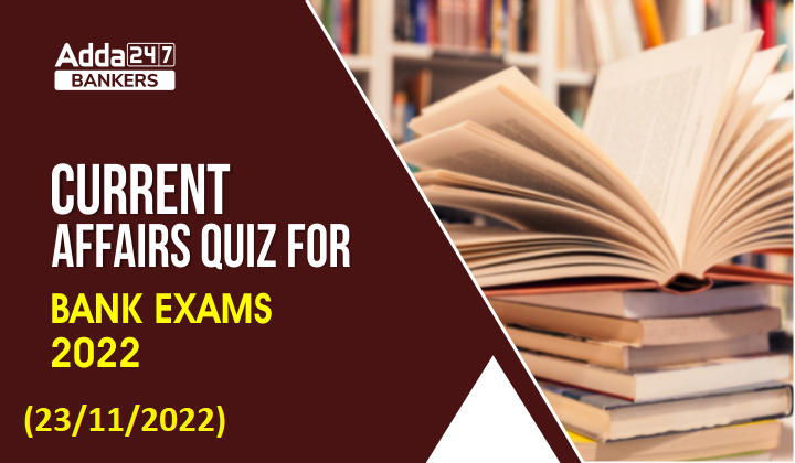 23rd November Current Affairs Quiz for Bank Exams 2022_40.1