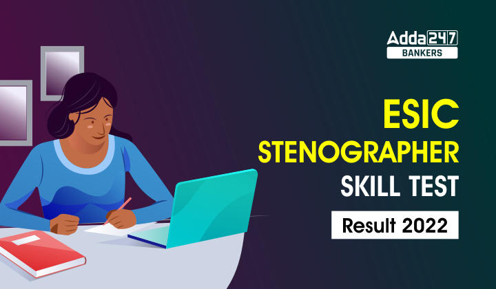 ESIC Steno Skill Test Result 2022 Out, Phase 2 Typing Test_40.1