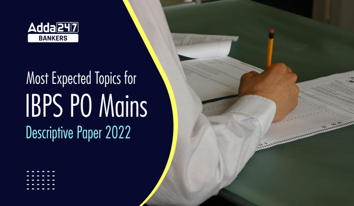 Most Expected Topics for IBPS PO Mains Descriptive Paper 2022_40.1