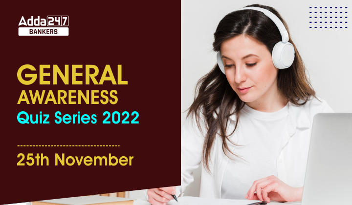General Awareness Quiz Series 2022: 25th November_40.1