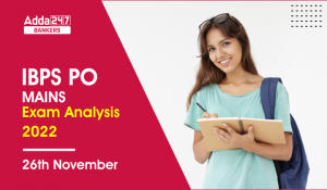 IBPS PO Mains Exam Analysis 2022 26th November, Exam Asked Questions