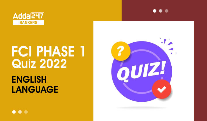 English Quizzes For FCI Phase 1 2022- 11th December |_40.1