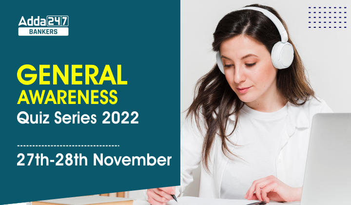 General Awareness Quiz Series 2022: 27th-28th November -_40.1