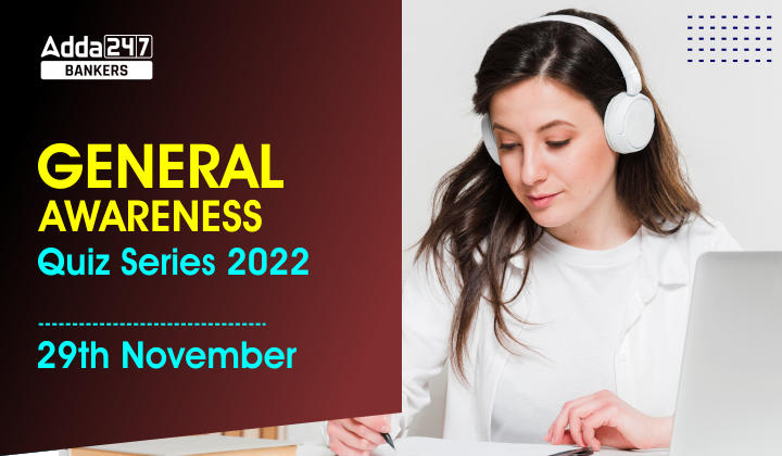 General Awareness Quiz Series 2022: 29th November -_40.1