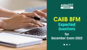 CAIIB BFM Expected Questions for December Exam 2022