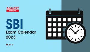SBI Exam Calendar 2022-23: Clerk, PO & SO Exam Schedule
