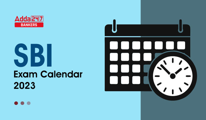 SBI Exam Calendar 2022-23: Clerk, PO & SO Exam Schedule_40.1