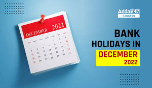Bank Holidays in December 2022, Banks to Remain Closed for 14 Days in December