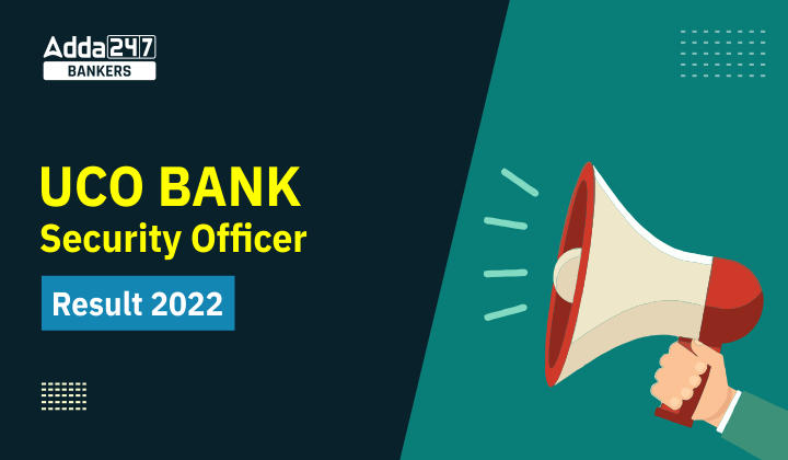 UCO Bank Security Officer Result 2022, Check Result Date_40.1
