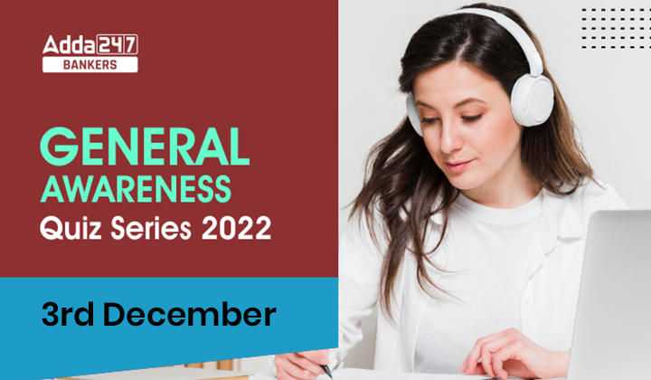 General Awareness Quiz Series 2022: 3rd December_40.1